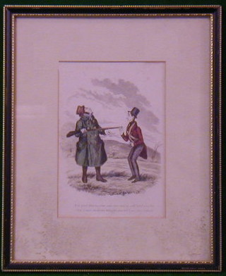 A 19th Century coloured shooting print "Now You Lent Us Your Gun, You May as Well Lend Us Your Votch, I Can't Shoot Anything For You 'Til I See Vots Aclock" 6" x 4"