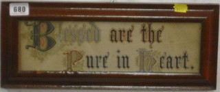 A 19th Century coloured motto "Blessed Are the Pure in Heart" 4" x 12" contained in a maple frame