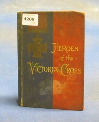 1 vol T E Toomey "Heroes of the Victoria Cross"