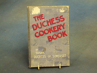 1 vol. Susan Duchess of Somerset "The Duchess's Cookery Book" and other cookery books 