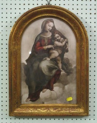 A 19th Century coloured print "Madonna and Child" contained in a gilt frame 18" arched