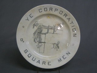 A humerous Masonic plate marked "Corporation Square Men" 10"
