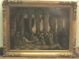 An  Old Master oil painting on canvas, "Interior Study of the Ottoman Court, In Pillared Room with Various Courtesans and Attendants"  contained in a decorative gilt frame 30" x 40" (re-lined)