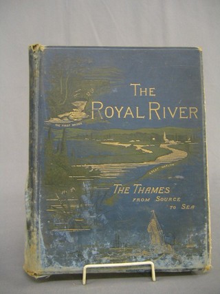 Cassell & Co. Ltd 1895, 1 vol. "Royal River, The River Thames From Source to Seat"