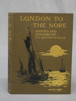 1 vol. W L and Mrs Wyllie "London to the Nore"