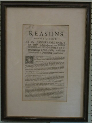 An 18th/19th Century fire certificate "Reasons humbly offered by the Sadler's Hall Society for their establishment to insure houses for goods and fire" 11" x 6 1/2", the reverse with Parker Gallery label