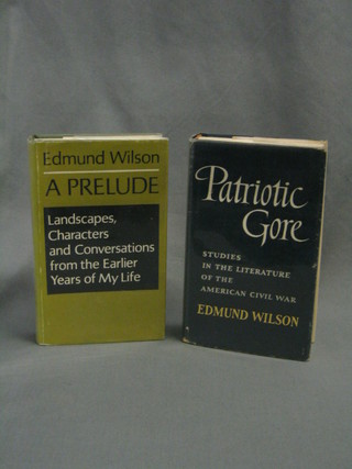 Edmund Wilson, "Patriotic Gore", first edition 1962, published by Oxford University Press, New York, complete with dust cover, together with "A Prelude", first edition 1967, published by Farrar, Straus & Giroux New York