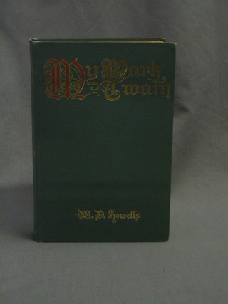 William Dean Howells, "My Mark Twain", first edition 1910, published by Harper Bros, New York & London