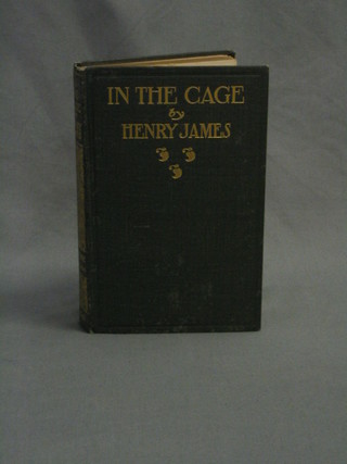Henry James, "In the Cage", first edition 1898, published by Herbert S Stone & Co.  