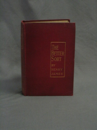 Henry James, "The Better Sort", first edition 1903, published by Methune & Co. 36 Essex Street