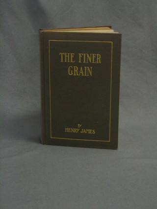 Henry James, "The Finer Grain", first edition 1910, published by Charles Scribner's New York