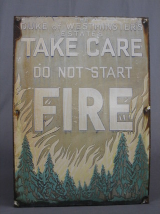 An enamelled sign The Duke of Westminster's Estate - Take care do not start fires 21" x 15" (some corrosion)