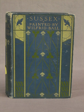 1 vol. "Sussex Painted by Wilfrid Ball"