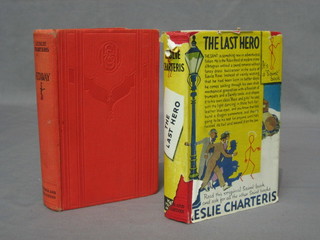 Leslie Charteris "The Last Hero" London 1930 published by H & S Yellow Jacket, with dust cover (some tears) together with 1 volume "The Getaway" reprint January 1939