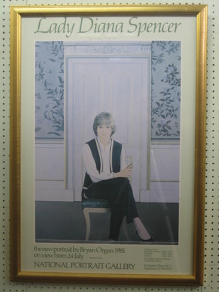 A Bryan Organ 1981 poster for the National Gallery "Lady Diana Spencer" signed by the artist August 1981, 29" x 19 1/2"