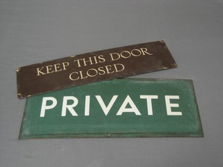 A green and white enamelled sign "Private" 6" x 15" and 1 other brown and white enamelled sign "Keep This Door Closed" 4" x 15"