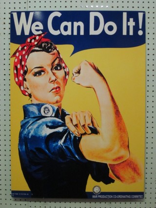 A  reproduction enamelled and metal advertising sign - We Can Do It 27 1/2" x 20" 