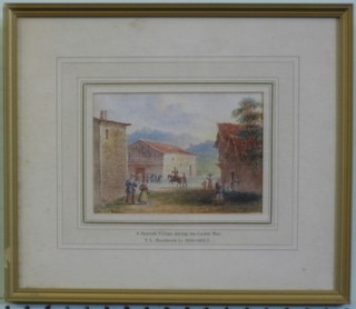 T L Hornbrook, watercolour drawing "Spanish Village During the Carlist War" the reverse with Parker Gallery Label, 4 1/2" x  7"