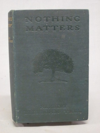 Herbert Beerbohm "Nothing Matters" first edition 1917