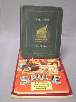 John George Bishop "The Chain Pier in Memorium" together  with "The Illustrated London News" Silver Jubilee edition 1935,  Ronnie Barkers "Sauce" and 1 volume "The Sunday Pictorial"