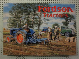 A reproduction enamelled advertising sign - Fordson Tractors  20" x 27"