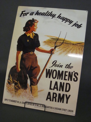 A large reproduction enamel finished and metal advertising sign - For a Healthy Happy Job Join the Women's Land Army, 27" x  20"