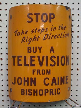 An enamelled telegraph pole sign - Stop, Take a Step in the Right Direction Buy a Television From John Caine, Bishopric 12" x 9"   ILLUSTRATED FRONT COVER