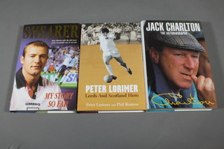 Jack Charlton, 1 volume "Peter Lorimer" signed and 1 volume "Shearer My Story So Far" signed 