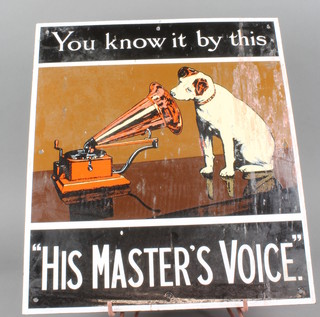 A heavy gauge reproduction HMV enamelled sign "You Know It By This, His Master's Voice" 18" x 15 1/2"  