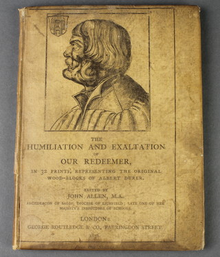 1 volume "The Humiliation and Exaltation of Our Redeemer" in 32 prints edited by John Allen 1856 