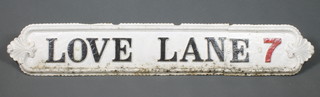 A Victorian style cast iron street sign Love Lane Seven, 9"h x 49 1/2"w