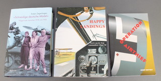 From the estate of Captain Eric M Brown, H.J.E Van Der Kop 1 volume "Happy Landings" signed to Eric and Lynn, for page 217 etc, Merry Christmas and Happy 1998 love from Hans The Haig 1st December 1997, Evelyn Zegenhagen 1 volume "Schneidige Deutsche Madel" inscribed to Captain Eric Winkle Brown 2013, Gerry Shively 1 volume "Operation Air Thief" signed to Eric with thanks for your kind and helpful advice June 09 