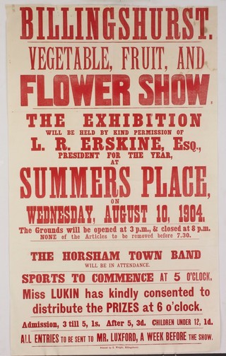 Of Billingshurst Interest, a poster for The Billingshurst Vegetable, Fruit and Flower Show at Summers Place Wednesday August 10th 1904, printed by E Right of Billingshurst 26" x 16" mounted on board