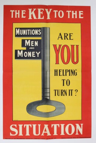 A First World War recruiting poster published by the Parliamentary Recruiting Committee, 1915, poster no. 116 - The Key to the Situation, Munitions, Men and Money Are You Helping To Turn It? printed by Seargeant Bros. Ltd 74cm x 49cm 