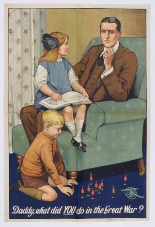 A First World War recruiting poster published by the Parliamentary Recruiting Committee, March 1915, poster no. 79 - Daddy What Did YOU Do in the Great War, original image painted by Augustus Savile Lumley, designed and printed by Johnson Riddle and Company 76cm x 51cm 
