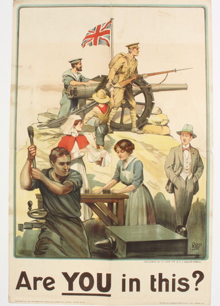 A First World War recruiting poster published by the Parliamentary Recruiting Committee, July 1915, poster no. 112 - Are You in This? Design and original artwork by Lieutenant- General Sir Robert Baden-Powell, printed by Johnson Riddle and Company 76cm x 50cm 