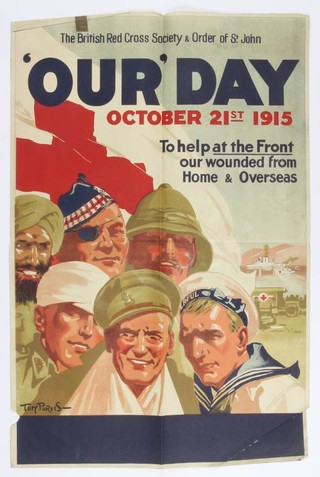 A First World War fundraising poster for The British Red Cross Society and Order of St John  - 'Our' Day October 21st 1915, To help at the Front our wounded form Home & Overseas, original artwork by Tom Purvis, 76cm x 50cm 
