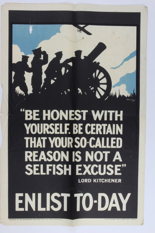 A First World War recruiting poster published by the Parliamentary Recruiting Committee, 1915, poster no. 127 - "Be honest with yourself. Be certain that your so-called reason is not a selfish excuse." Lord Kitchener. Enlist to-day 76cm x 50cm 