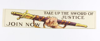 A First World War recruiting poster published by the Parliamentary Recruiting Committee, 1915, poster no. 123 - Take Up The Sword of Justice - Join Now, printed by David Allen and Sons Ltd,  15cm x 76cm 