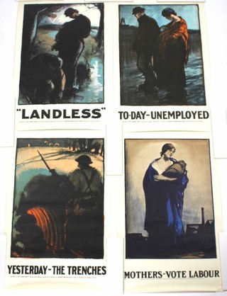Four political posters by the Labour Party, 1971 reprints of 1910 originals, each measuring  62.5cm w x 96cm h, to include Landless, Today Unemployed, Yesterday The Trenches and Mothers Vote Labour 