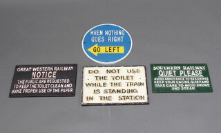 Three reproduction cast iron railway signs 19cm x 28cm, 15cm x 27cm and 16cm x 29cm and 1 other circular ditto marked "When nothing goes right go left" 25cm diam.  