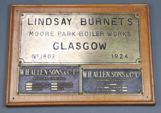 Lindsay Burnets, a brass boiler plate marked Lindsay Burnets, Moore Park Boiler Works Glasgow no.1802, 1927 together with 2 W H Allen & Sons Co Ltd. of Bedford engine plates, raised on an oak plaque 44cm x 59cm 