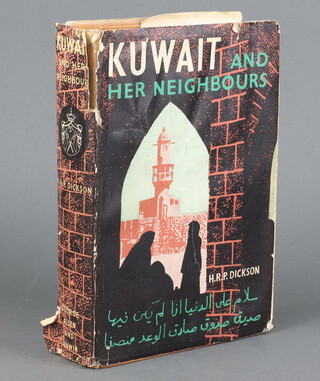 Dixon H R P, "Kuwait and Her Neighbours" first edition 1956, bound in terracotta cloth with green and gilt title to spine, 8vo., with dust cover and fold out map is present, Unwin Brothers London