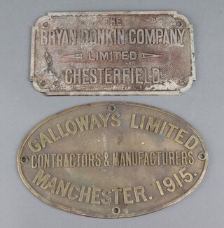 A machined brass oval plaque marked Galloways Ltd. Constructors and Manufacturers Manchester 1915 15cm x 23cm, 1 other plaque marked The Bryan Donkin Company Ltd Chesterfield 12cm x 21cm  