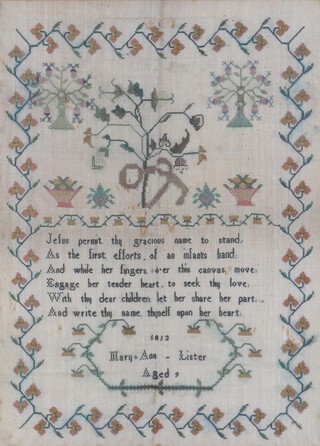 An early 19th Century sampler with script, a floral border flowering trees and vases of flowers, dated 1813 Mary-Ann Lister, aged 9, 40cm x 29cm (see lot 824)