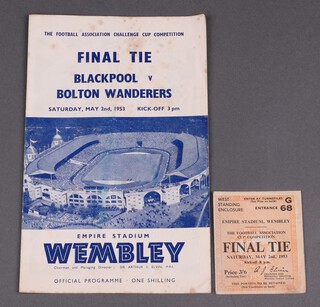 A programme of The FA Cup Final between Blackpool and Bolton Wanderers dated Saturday May II 1953 together with a ticket from the match 