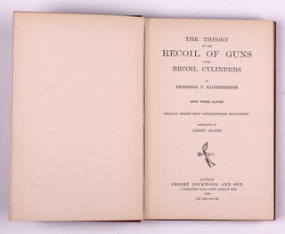 RAUSENBERGER Professor F.  The Theory of The Recoil of Guns with Recoil Cylinders.  London: Crosby Lockwood and Son 1909. 8vo, 114pp. Orginal red cloth, gilt lettered spine .  Fading to spine and cover, minor rubbing to corners and edges of spine. With fold out map.  Initialled B.N.W