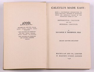 THOMPSON, Silvanus P.  Calculus Made Easy.   London Macmillan and Co., Limited 1936.  8vo, 301pp. Original green cloth with black lettered spine.  Fading to spine and cover,  rubbing to corners and edges of spine.  Second Edition Enlarged.  Signed B.N. Wallis and written in pencil to the back page Capt. Cecil Chichester RN, Elmsleigh, Lyme Regis.
