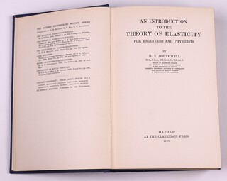 SOUTHWELL. R.V.. An Introduction To The Theory of Elasticity For Engineers and Physicists.  Oxford: At The Clarenden Press 1936. 8vo, 509pp.  Original blue cloth, gilt lettered spine.  Some fading to spine, minor rubbing to corners and edges of the spine.  Signed B.N. Wallis 
