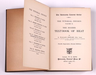 A STEWART, Wallace R.  The Higher Text-Book of Heat, The Tutorial Physics Volume II.  London:  W.B. Clive University Tutorial Press Ltd. 1911.  12mo, 399pp.  Original brown cloth with gilt lettered spine.  Minor rubbing to corners and edges of spine.   Signed B.N. Wallis 